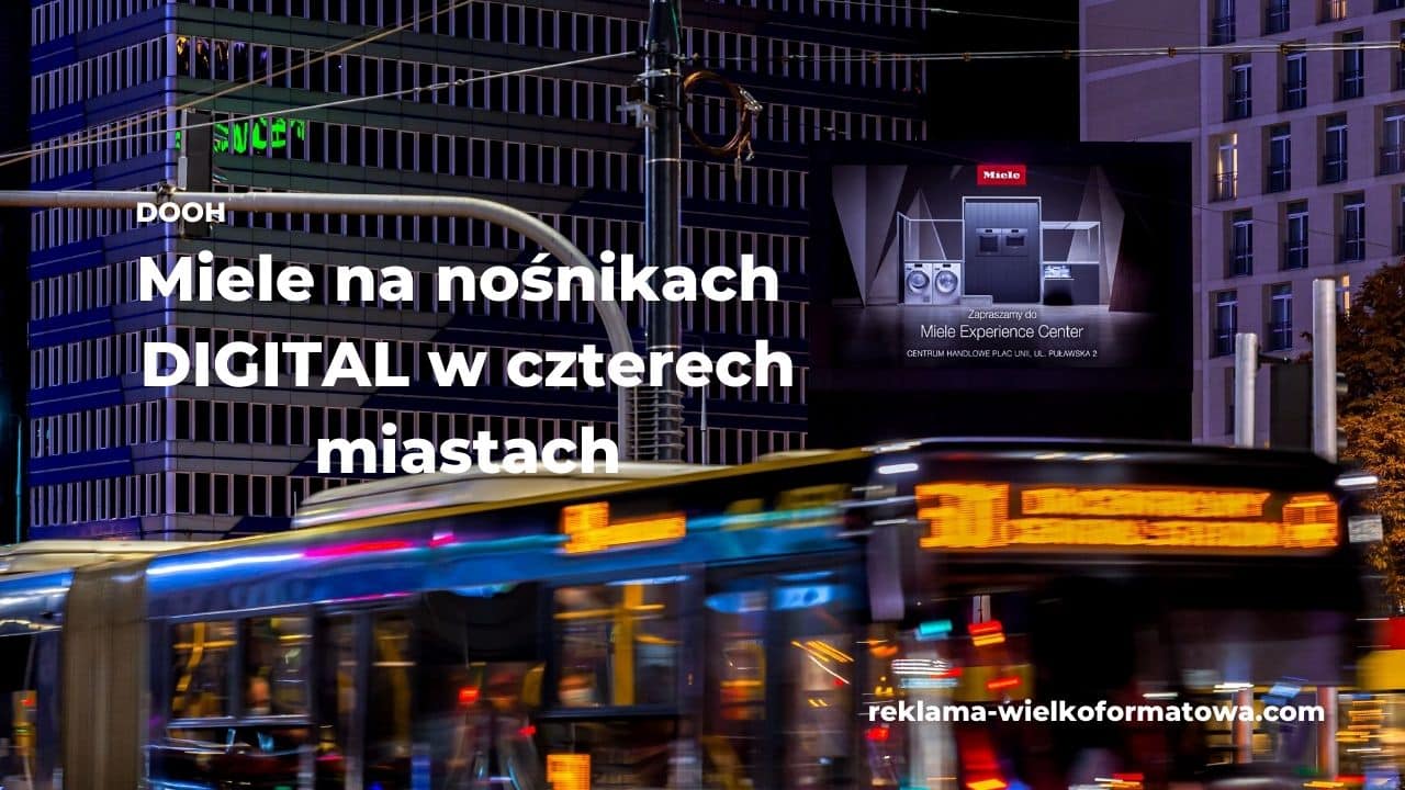 Miele na nośnikach led w Polsce - reklama wielkoformatowa